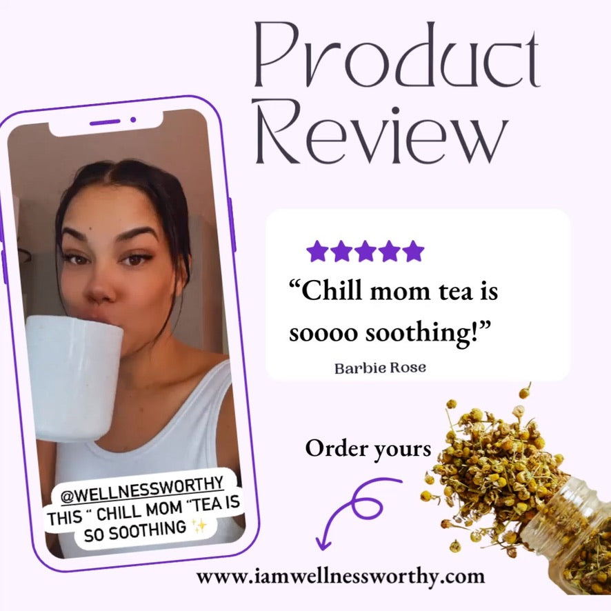 Calming Anti-Anxiety Chill Mom Caffeine Free Herbal Tea